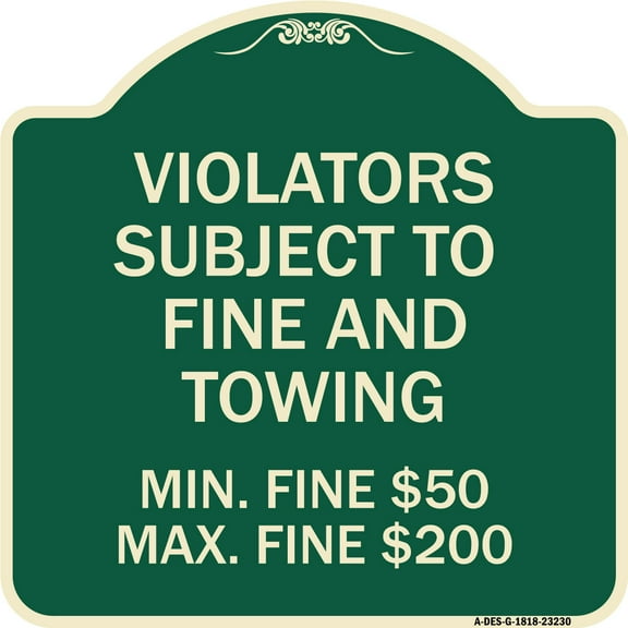 SignMission Designer Series Sign - R7-8f Violators Subject to Fine and Towing Min. Fine $50 Max Fine $200 | Green & Tan 18" X 18" Heavy-Gauge Aluminum Architectural Sign | Made in the