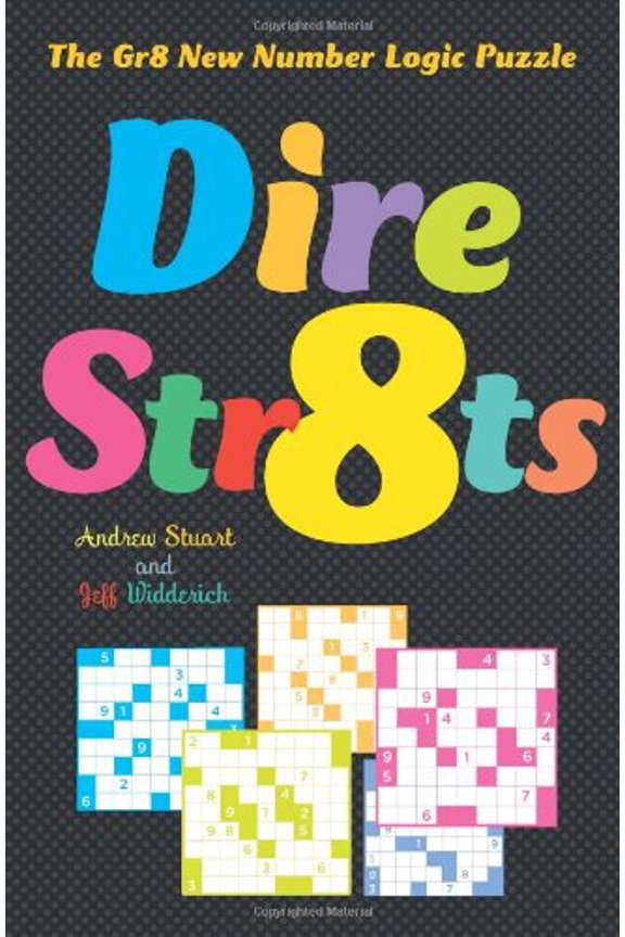 Dire Str8ts: The Gr8 New Number Logic Puzzle
