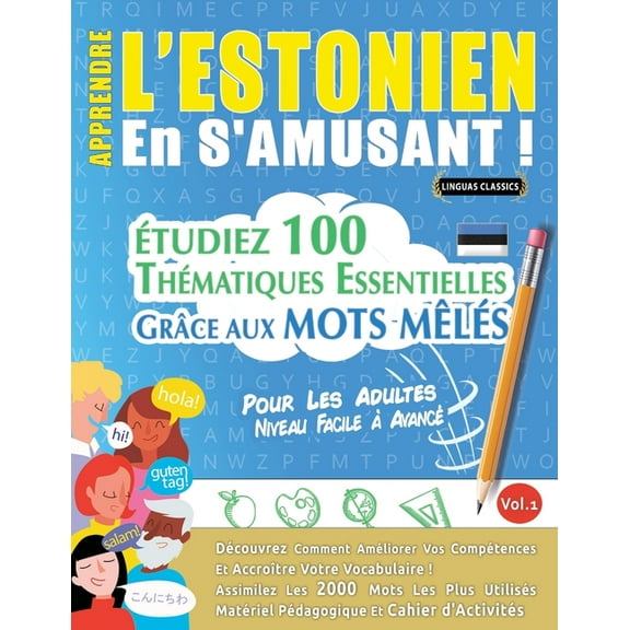 Apprendre l'Estonien En s'Amusant - Pour Les Adultes: Niveau Facile Ã AvancÃ© - Ãtudiez 100 ThÃ©matiques Essenti, (Paperback)