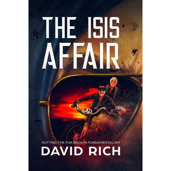 Religion Derision The ISIS Affair: Putting the Fun Back in Fundamentalism, (Paperback)