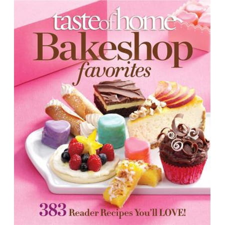 Pre-Owned Taste of Home Bake Shop Favorites: 383 Reader Recipes You ll Love! (Paperback) 1617650935 9781617650932