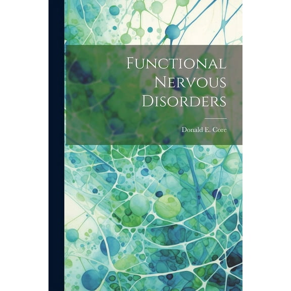 Functional Nervous Disorders (Paperback)