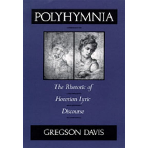Polyhymnia : The Rhetoric of Horation Lyric Discourse (Edition 1) (Hardcover)