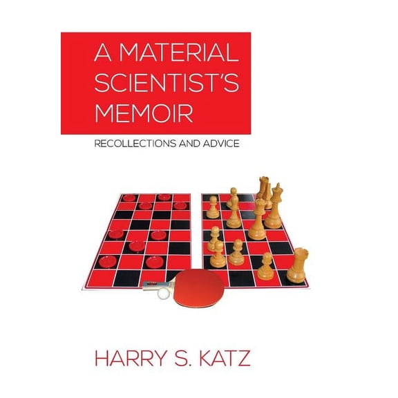 A Material Scientist's Memoir: Recollections and Advice, (Hardcover)
