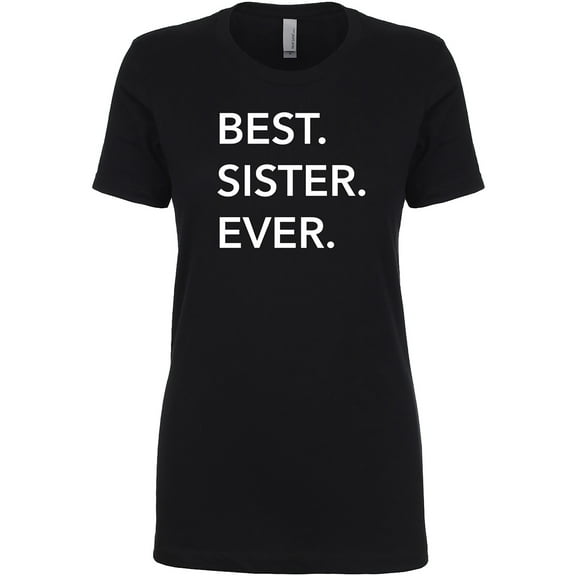Best Sister Ever Womens crewneck tee