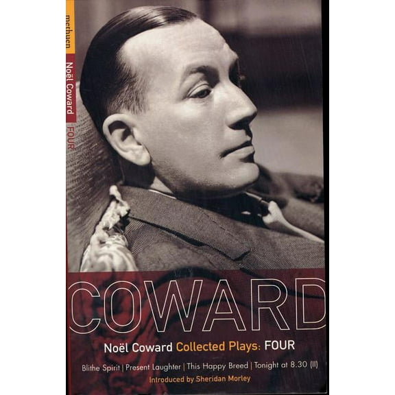 World Classics Coward Plays: 4: Blithe Spirit; Present Laughter; This Happy Breed; Tonight at 8.30 (II), (Paperback)