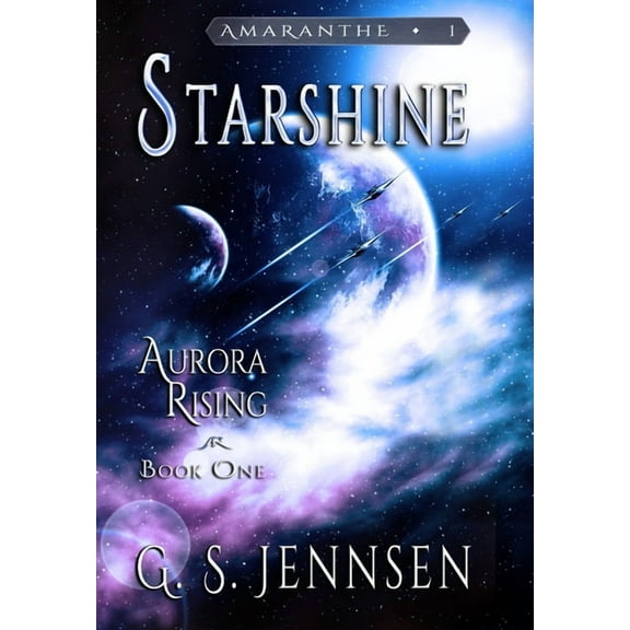 Amaranthe Starshine: Aurora Rising Book One, Book 1, (Hardcover)
