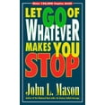 thumbnail image 2 of Pre-Owned Let Go of Whatever Makes You Stop (Paperback) by John L Mason, 2 of 2