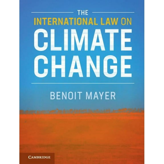 The International Law on Climate Change, (Paperback)