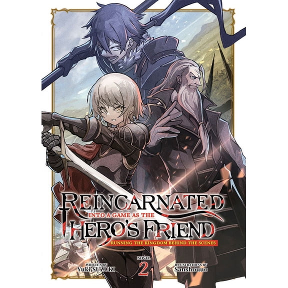 Reincarnated Into a Game as the Hero's Friend: Running the Kingdom Behind the Scenes (Light Novel): Reincarnated Into a Game as the Hero's Friend: Running the Kingdom Behind the Scenes (Light Novel) Vol. 2 (Series #2) (Paperback)