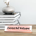thumbnail image 3 of Excuses Not Welcome Desk Sign, novelty nameplate (2 x 8"), 3 of 3