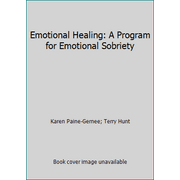 Emotional Healing: A Program for Emotional Sobriety [Paperback - Used]