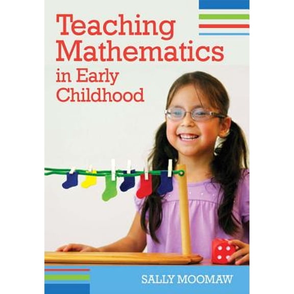 Pre-Owned Teaching Mathematics in Early Childhood (Paperback) by Sally Moomaw
