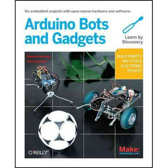 Learning by Discovery: Make: Arduino Bots and Gadgets (Paperback)