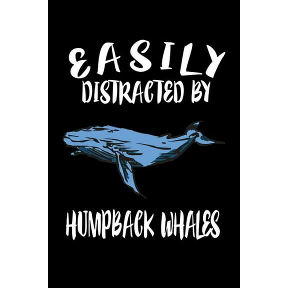 Easily Distracted By Humpback Whales: Animal Nature Collection (Paperback)