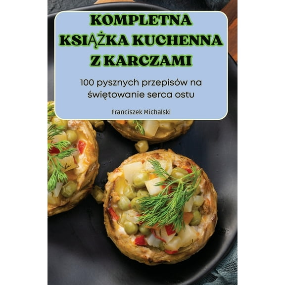 Kompletna KsiĄŻka Kuchenna Z Karczami, (Paperback)