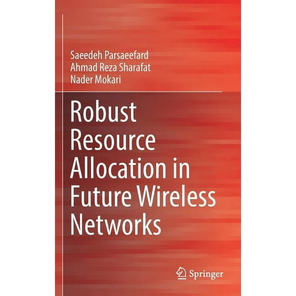 Robust Resource Allocation in Future Wireless Networks, (Hardcover)