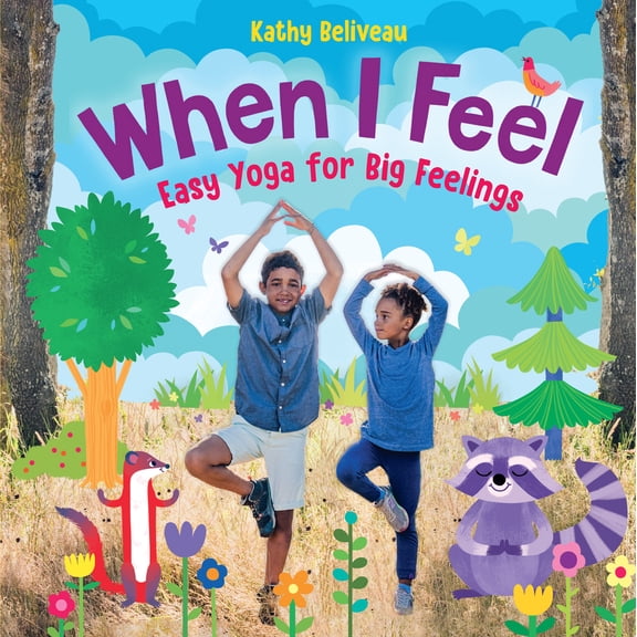 Pre-Owned When I Feel: Easy Yoga for Big Feelings (Hardcover) 1459825845 9781459825840