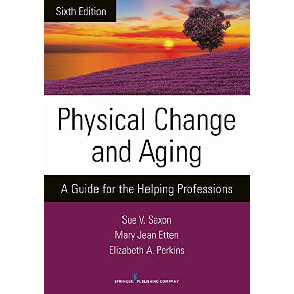 Pre-Owned Physical Change and Aging: A Guide for the Helping Professions (Paperback) 0826198643 9780826198648