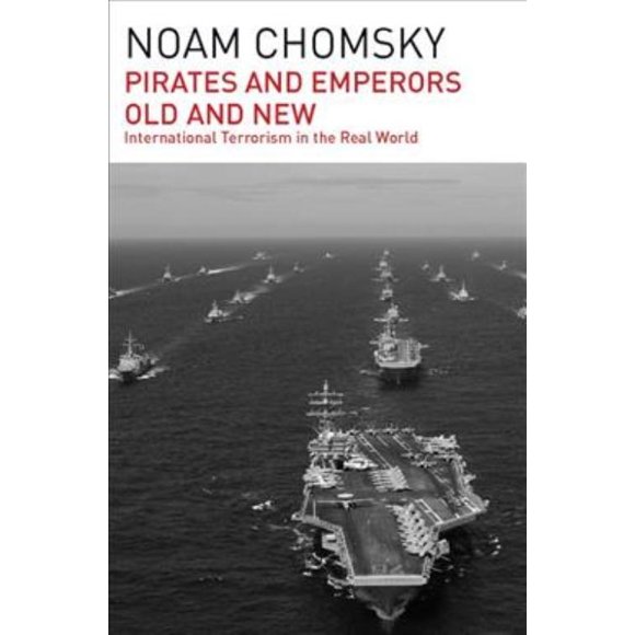 Pirates and Emperors, Old and New, Noam Chomsky Paperback