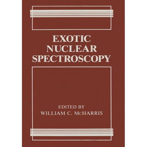 Exotic Nuclear Spectroscopy, (Paperback)