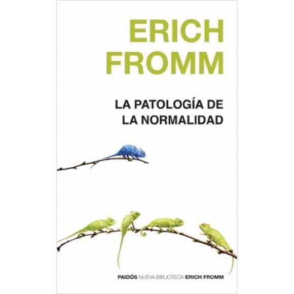 LA PATOLOGIA DE LA NORMALIDAD PAIDOS MEXICO ERICH FROMM