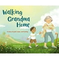 thumbnail image 2 of Walking Grandma Home: A Story of Grief, Hope, and Healing, (Hardcover), 2 of 3