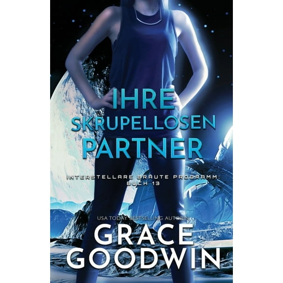 Interstellare Bräute(r) Programm Ihre skrupellosen Partner: (Großdruck), Book 13, (Paperback)