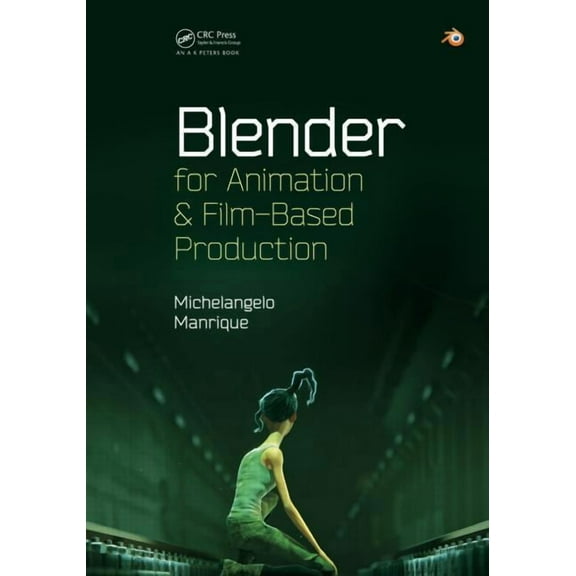 Blender for Animation and Film-Based Production, (Paperback)