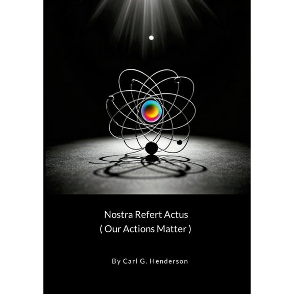 Nostra Refert Actus (Our Actions Matter), (Paperback)