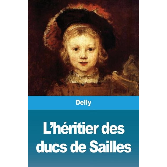 L'héritier des ducs de Sailles, (Paperback)