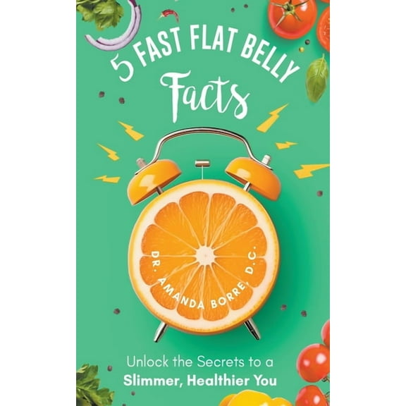 5 Fast Flat Belly Facts, (Paperback)