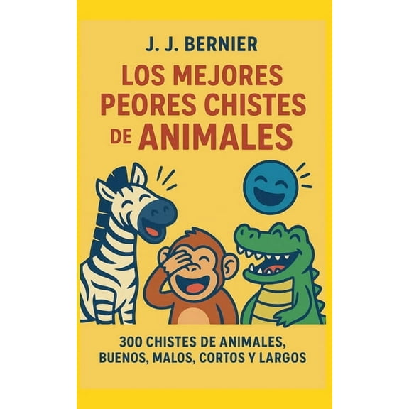 Los Mejores Peores chistes de animales. 300 chistes de Animales, buenos, malos, cortos y largos, (Paperback)