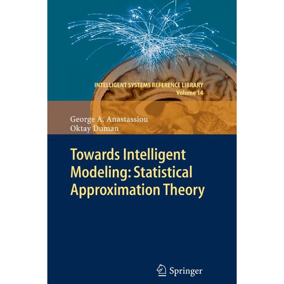 Intelligent Systems Reference Library Towards Intelligent Modeling: Statistical Approximation Theory, Book 14, (Paperback)