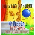 thumbnail image 2 of How High Will It Fly How Far Will It Bounce?: My Blue Ball, Book 2, (Hardcover), 2 of 3