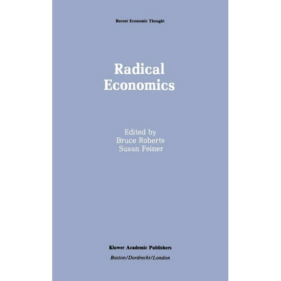 Recent Economic Thought Radical Economics, Book 25, (Hardcover)