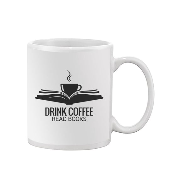 Drink Coffee, Read Books Mug Unisex's -Image by Shutterstock