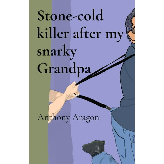 Stone-cold killer after my snarky Grandpa, (Paperback)