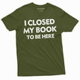 thumbnail image 5 of Men's book reading T-shirt funny I closed my book to be here humorous tee shirt book reading tee (4X-Large Navy Blue), 5 of 7