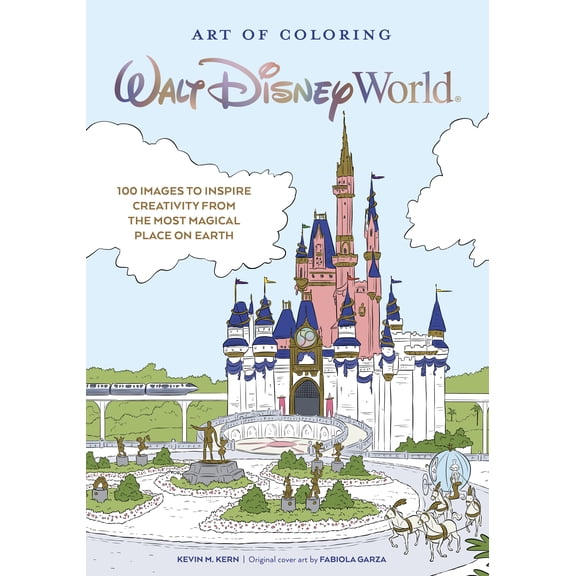 Art of Coloring: Walt Disney World: 100 Images to Inspire Creativity from the Most Magical Place on Earth, 128 pages (Media tie-in) (Paperback)