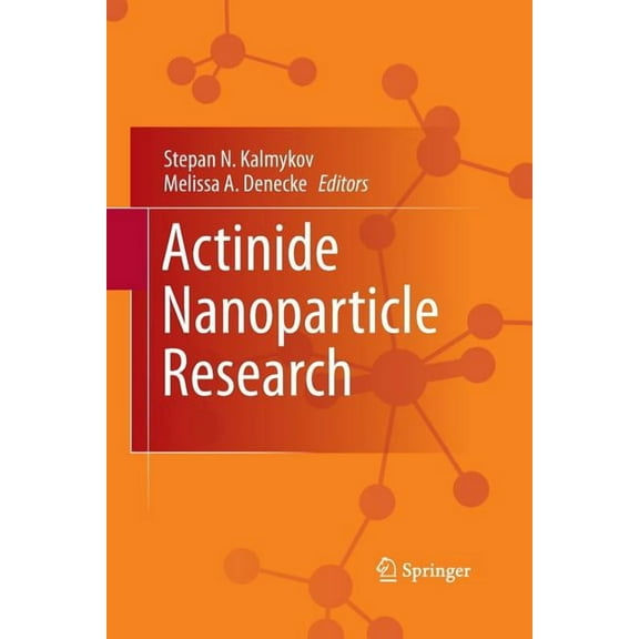 Actinide Nanoparticle Research, (Paperback)
