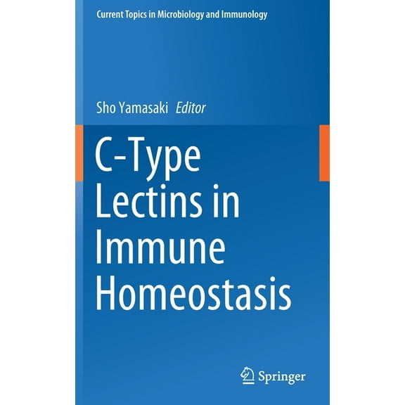 Current Topics in Microbiology and Immmu C-Type Lectins in Immune Homeostasis, Book 429, (Hardcover)