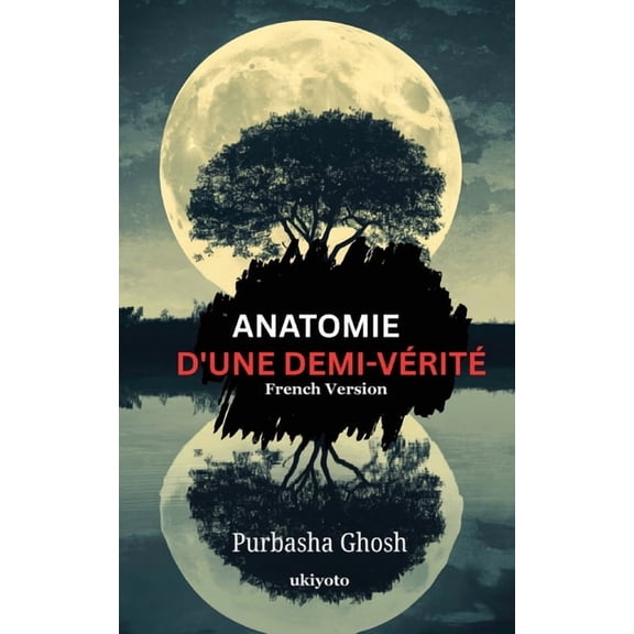 Anatomie D'une Demi-Vérité, (Paperback)
