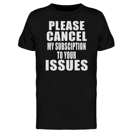 Please Cancel My Subscription On Your Issues Men's (Best Men's Clothing Subscription)