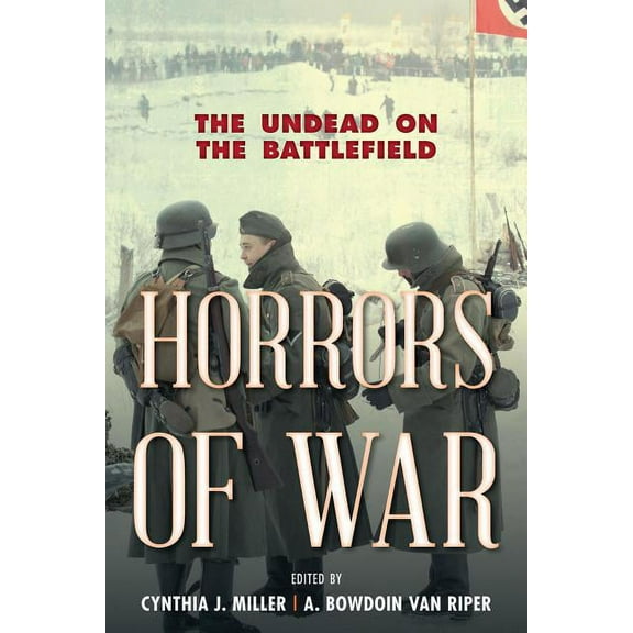 Horrors of War: The Undead on the Battlefield, (Hardcover)