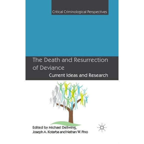 Critical Criminological Perspectives The Death and Resurrection of Deviance: Current Ideas and Research, (Paperback)