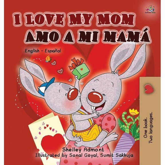 English Spanish Bilingual Collection I Love My Mom Amo a mi mamá: English Spanish Bilingual Book, (Hardcover)