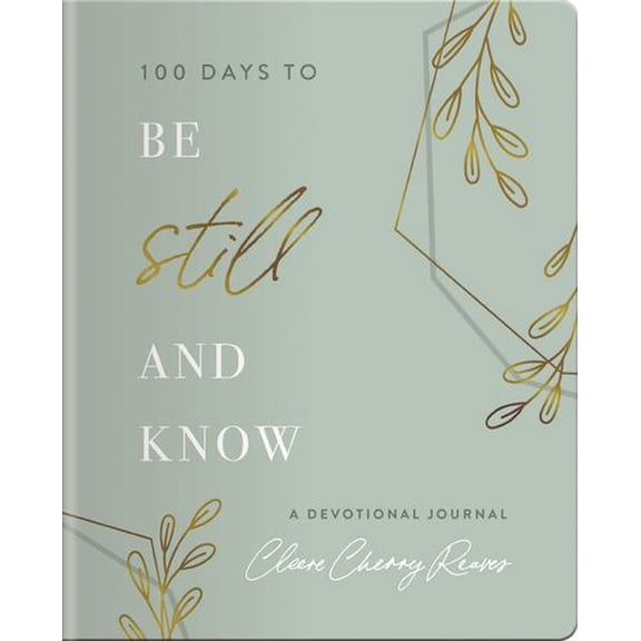 100 Days to Be Still and Know: Devotional Journal