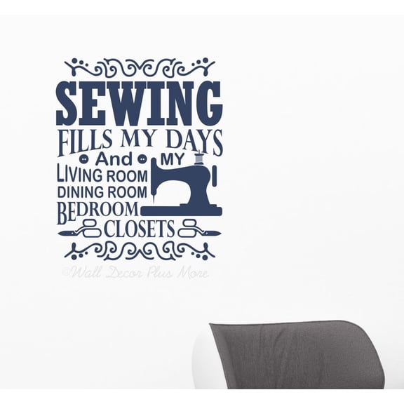 Sewing Fills My Days Every Room Tailor Seamstress Sewing Quote Decals for Wall - Inspirational Vinyl Decals - Die-Cut Vinyl Sticker Wall Art for Craft Room Decor, 23x19-Inch, DeepBlue