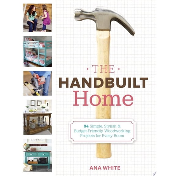 Pre-Owned The Handbuilt Home: 34 Simple Stylish and Budget-Friendly Woodworking Projects for Every Room (Paperback) 0307587320 9780307587329